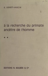 Éléments de primatologie (2). À la recherche du primate ancêtre de l'homme : primates et évolution