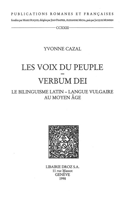 Les Voix du peuple, Verbum Dei : le bilinguisme latin-langue vulgaire au Moyen Age - Yvonne Cazal - Librairie Droz