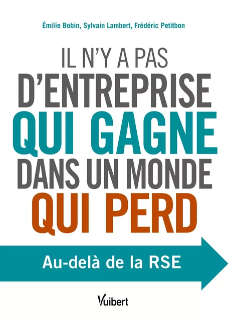 Il n’y a pas d’entreprise qui gagne dans un monde qui perd - Emilie Bobin, Sylvain Lambert, Frédéric Petitbon - Vuibert