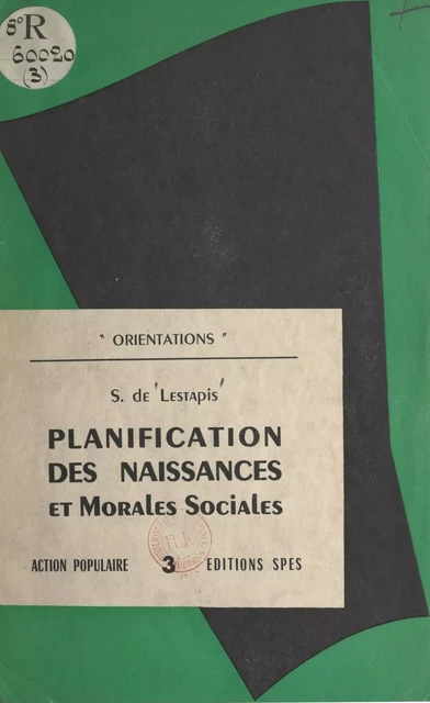 Planification des naissances et morales sociales - Stanislas de Lestapis - FeniXX réédition numérique