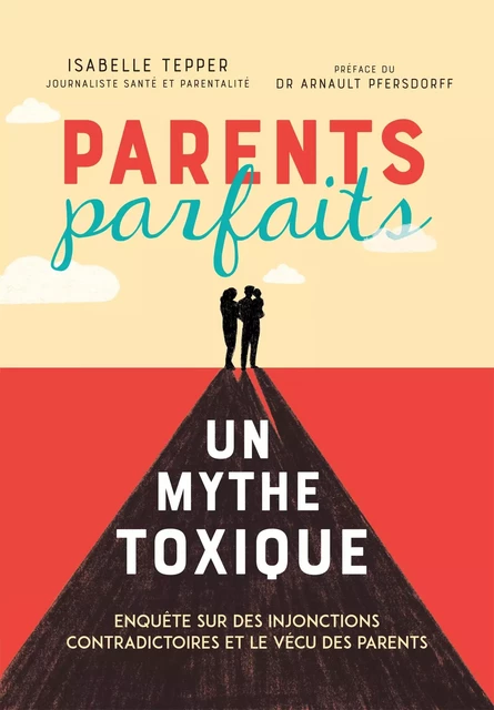 Parents parfaits, un mythe toxique - Isabelle Tepper - Hatier Parents