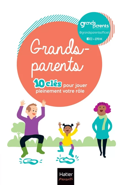 Grands-parents - Jouez pleinement votre rôle ! -  Grands-Parents Magazine - Hatier Parents