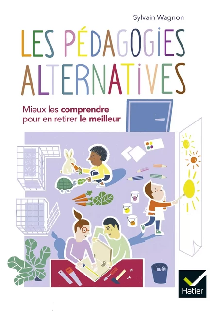 Les pédagogies alternatives - Sylvain Wagnon - Hatier Parents