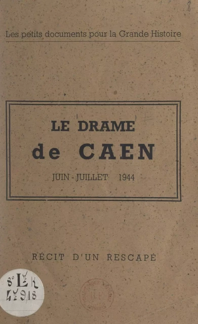 Le drame de Caen, juin-juillet 1944 - Raymond Jacques - FeniXX réédition numérique