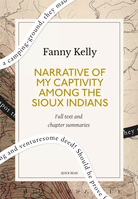 Narrative of My Captivity Among the Sioux Indians: A Quick Read edition - Quick Read, Fanny Kelly - Quick Read