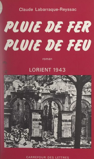 Pluie de fer, pluie de feu - Claude Labarraque-Reyssac - FeniXX réédition numérique