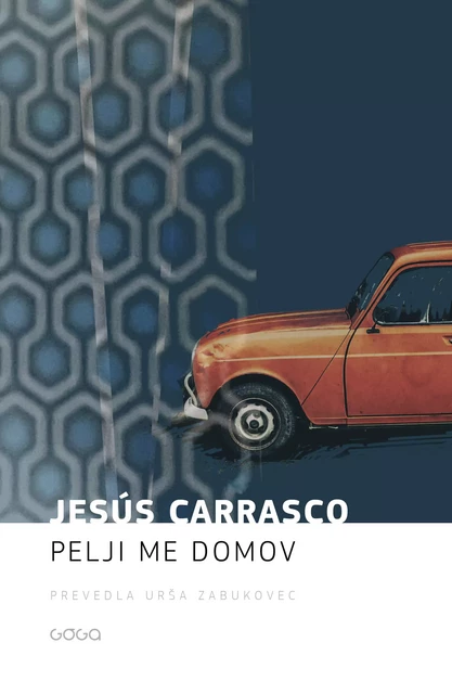 Pelji me domov - Jesus Carasco - Publishing house Goga