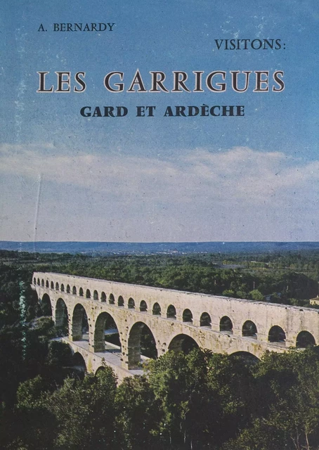 Visitons : les garrigues - André Bernardy - FeniXX réédition numérique