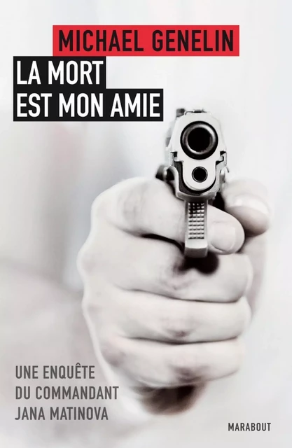 La mort est mon amie - Michael Genelin - Hachette Fictions