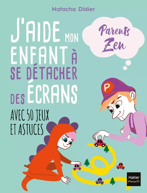 J'aide mon enfant à se détacher des écrans - Natasha Didier - Hatier Parents