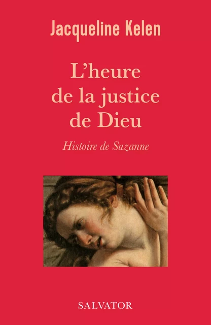 L'heure de la justice de Dieu : Histoire de Suzanne - Jacqueline Kelen - Éditions Salvator