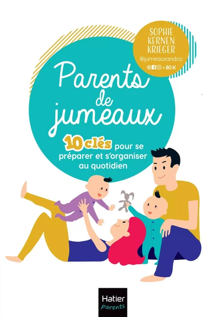 Parents de jumeaux - 10 clés pour se préparer et s'organiser au quotidien - Sophie Kernen - Hatier Parents