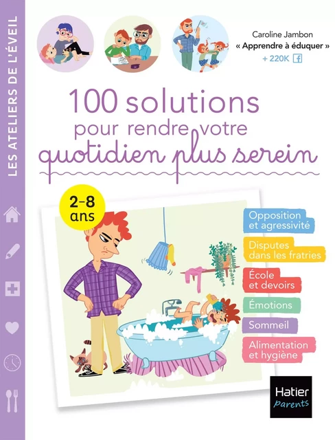 100 solutions pour rendre votre quotidien plus serein - Caroline Jambon - Hatier Parents