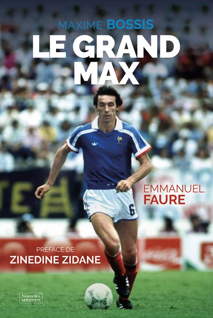 Le grand Max - Maxime Bossis, Emmanuel Faure - Nouvelles Sources