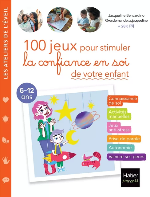 100 jeux pour stimuler la confiance en soi de votre enfant -  @va.demande.a.Jacqueline, Jacqueline Bencardino - Hatier Parents