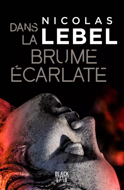 Dans la brume écarlate - Nicolas Lebel - Hachette Fictions