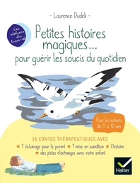 Petites histoires magiques... pour guérir les soucis du quotidien