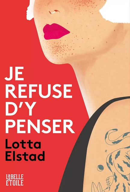 Je refuse d'y penser - LOTTA ELSTAD - Hachette Fictions