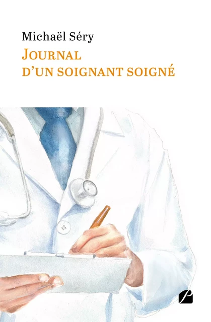 Journal d’un soignant soigné - Michaël Séry - Editions du Panthéon