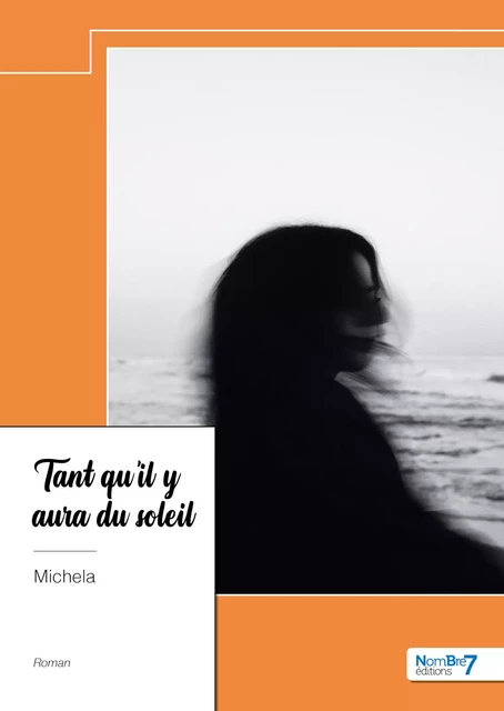 Tant qu'il y aura du soleil -  Michela - Nombre7 Editions