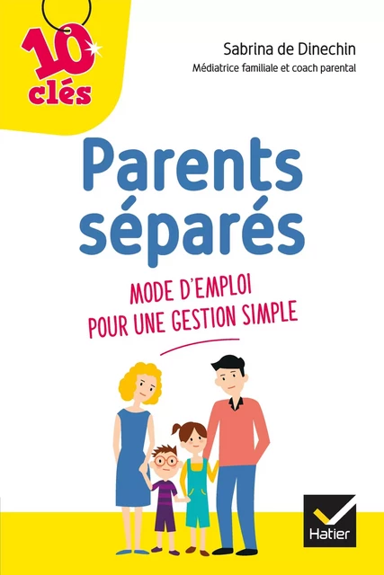 Parents séparés : Mode d'emploi pour une gestion simple - Sabrina De Dinechin - Hatier Parents