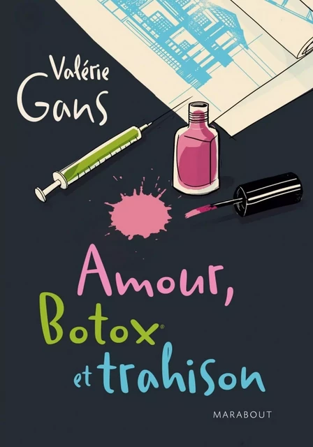 Amour, botox et trahison - Chloë Miller - Hachette Fictions