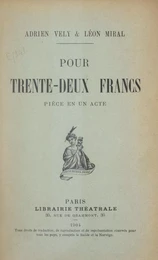 Pour trente-deux francs