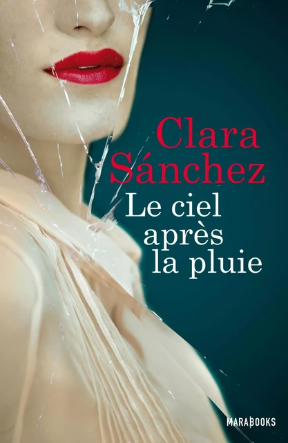 Le ciel après la pluie - Clara Sanchez - Hachette Fictions