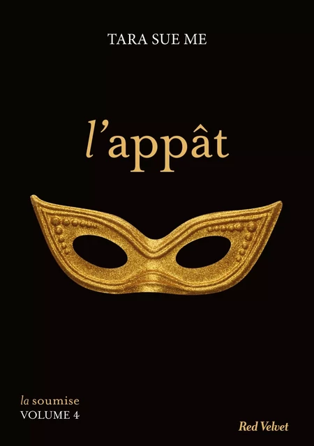 L'appât - La soumise vol. 4 - Tara Sue Me - Hachette Fictions