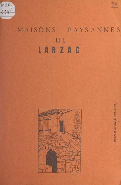 Maisons paysannes du Larzac - Christian Chevallier, Martine Chevallier - FeniXX réédition numérique