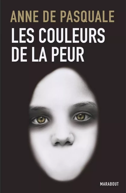 Les couleurs de la peur - Anne de Pasquale - Hachette Fictions