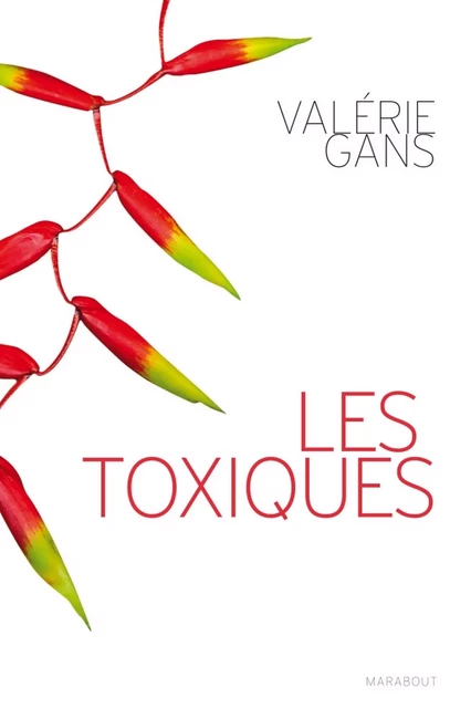 les toxiques - Valérie Gans - Hachette Fictions