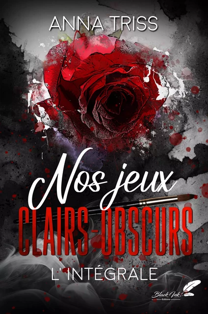 Nos jeux clairs-obscurs  (version intégrale) DARK ROMANCE - Anna Triss - Black Ink Editions