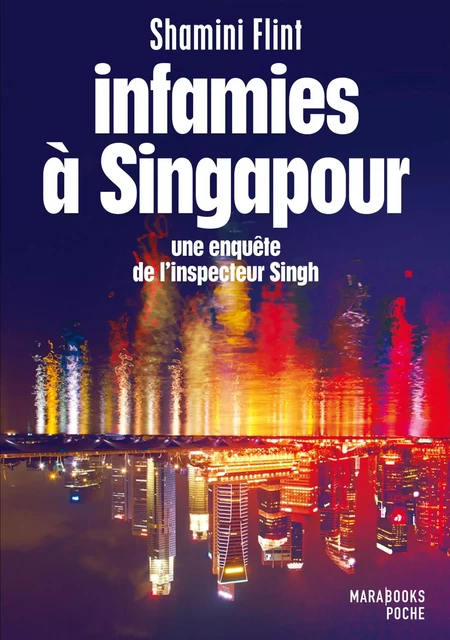 Infamies à Singapour. Une enquête de l'inspecteur Singh - Shamini Flint - Hachette Fictions