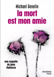 La mort est mon amie - Une enquête de Jana Matinova