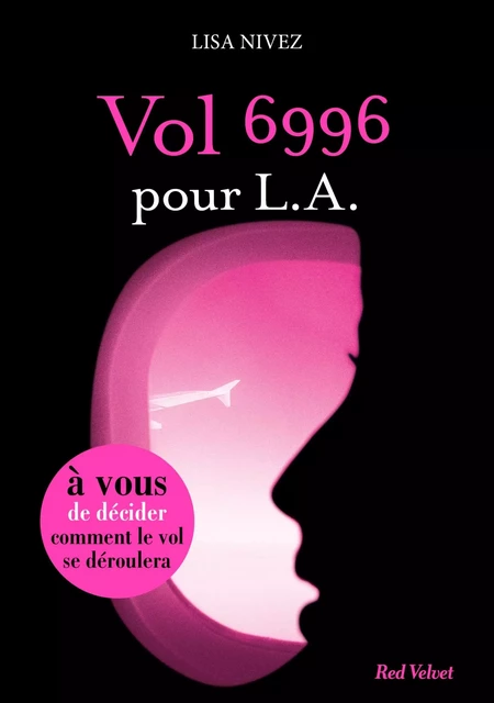 Vol 6996 pour LA - Un livre dont vous êtes l'héroïne - Lisa Nivez - Hachette Fictions