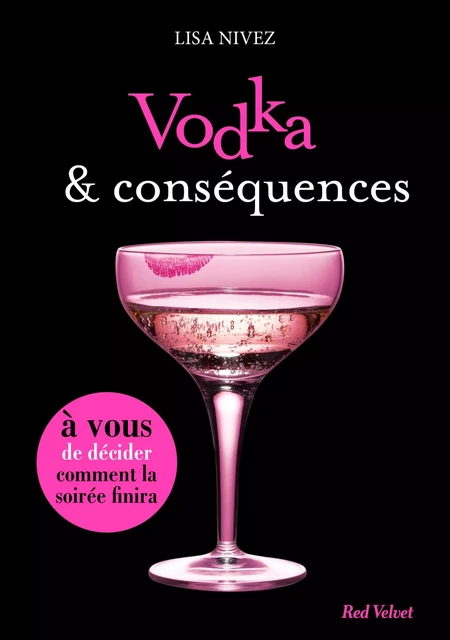 Vodka et conséquences - Un livre dont vous êtes l'héroïne - Lisa Nivez - Hachette Fictions