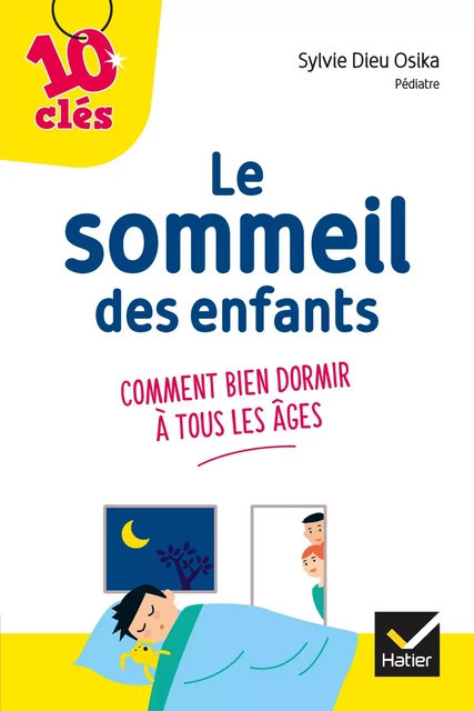 Améliorer le sommeil de son enfant - 10 Clés - Docteur Sylvie Dieu Osika - Hatier Parents