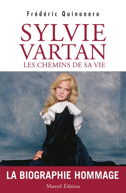 Sylvie Vartan Les chemins de sa vie - Frédéric Quinonero - Mareuil Éditions