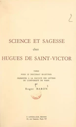 Science et sagesse chez Hugues de Saint-Victor