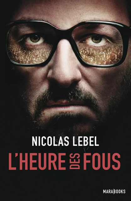 L'heure des fous - Nicolas Lebel - Hachette Fictions