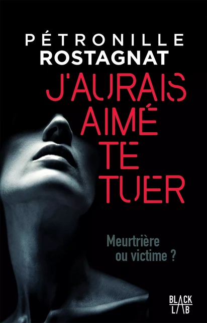 J'aurais aimé te tuer - Pétronille Rostagnat - Hachette Fictions