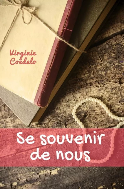 Se souvenir de nous - Virginie Coëdelo - Librinova