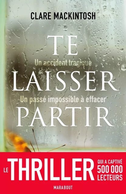 Te laisser partir - Clare Mackintosh - Hachette Fictions