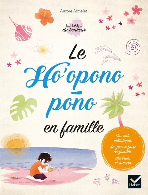 Le Ho'oponopono en famille - Aurore Aimelet - Hatier Parents