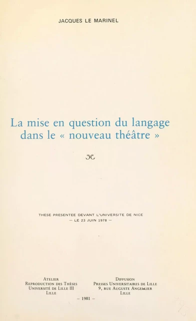 La mise en question du langage dans le « nouveau théâtre » - Jacques Le Marinel - FeniXX réédition numérique