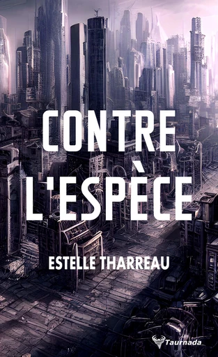 Contre l'espèce - Estelle Tharreau - Taurnada Éditions