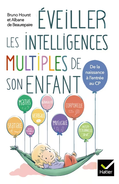 Eveiller les intelligences multiples de son enfant - Bruno Hourst, Albane de Beaurepaire - Hatier Parents