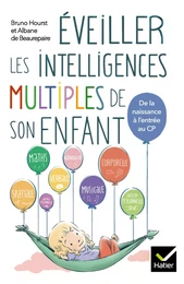 Eveiller les intelligences multiples de son enfant