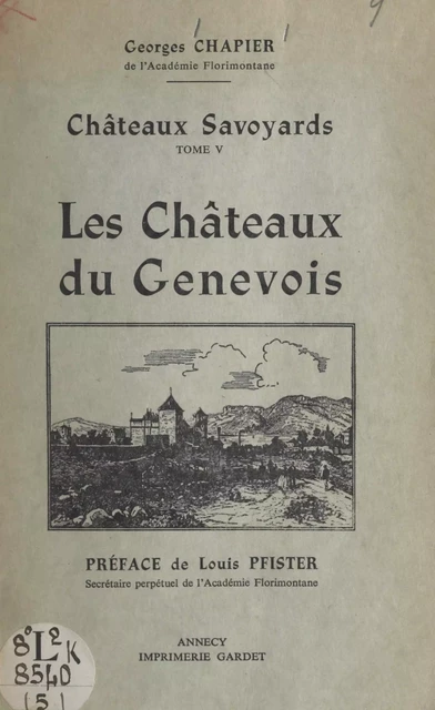 Châteaux savoyards (5). Les châteaux du Genevois - Georges Chapier - FeniXX réédition numérique